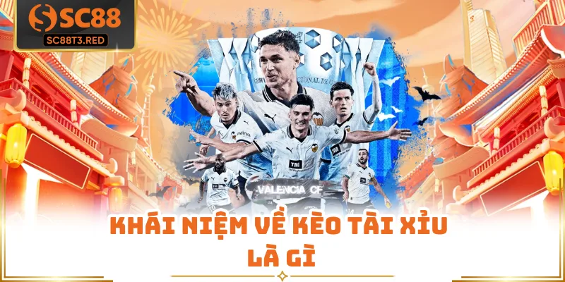 Khái niệm về kèo tài xỉu là gì