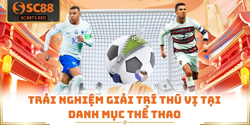 Trải nghiệm giải trí thú vị tại danh mục thể thao